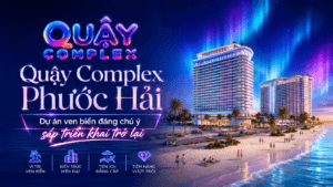 Quậy Complex Phước Hải dự án bất động sản ven biển sắp triển khai trở lại