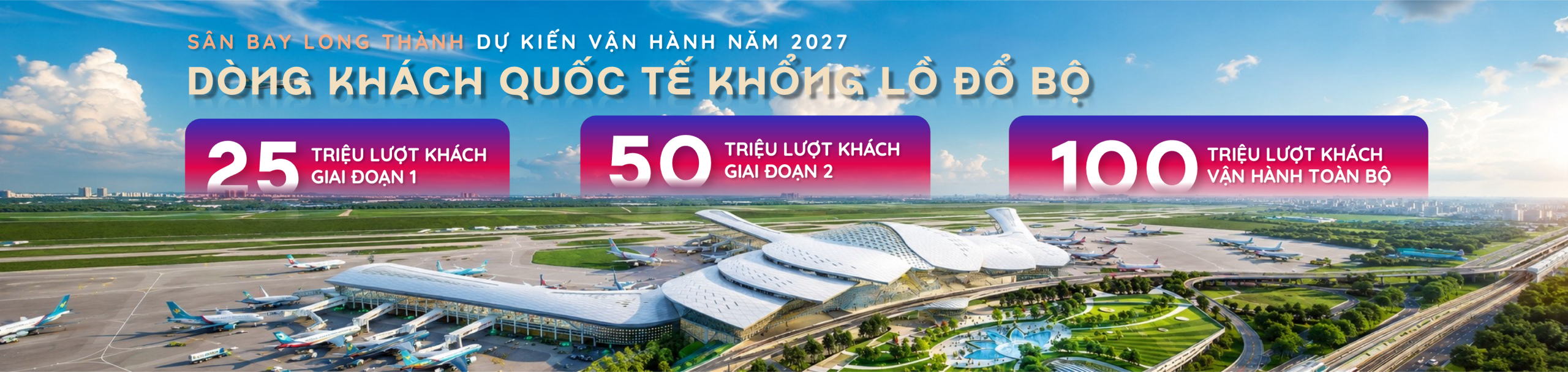 Sân bay Long Thành dự kiến vận hành năm 2027, công suất tăng từ 25 lên 100 triệu lượt khách qua 3 giai đoạn